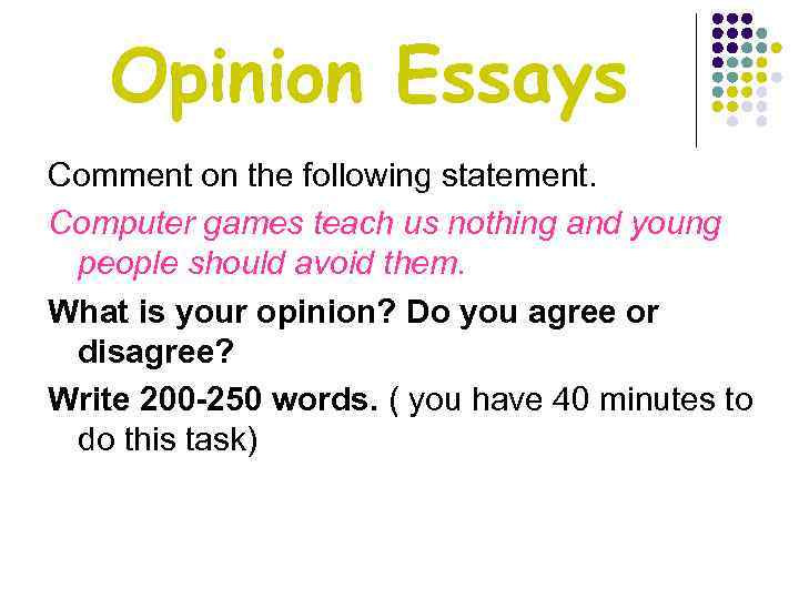 Opinion essay. Сочинение expressing opinion. Computer games teach us nothing эссе. Computer games teach us nothing and young people should avoid them эссе по английскому. Эссе my opinion 8 класс.