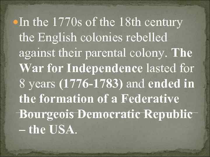  In the 1770 s of the 18 th century  the English colonies