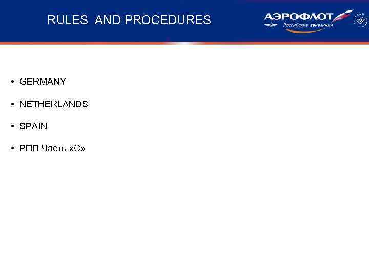    RULES AND PROCEDURES • GERMANY  • NETHERLANDS  • SPAIN