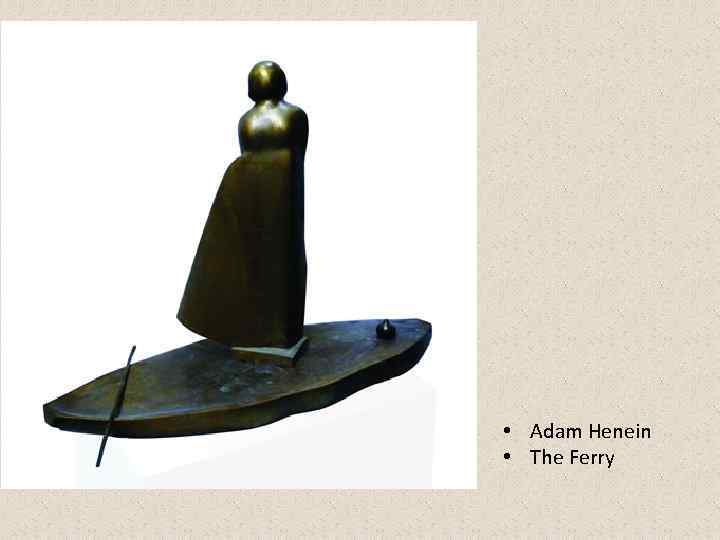  • Adam Henein  • The Ferry 