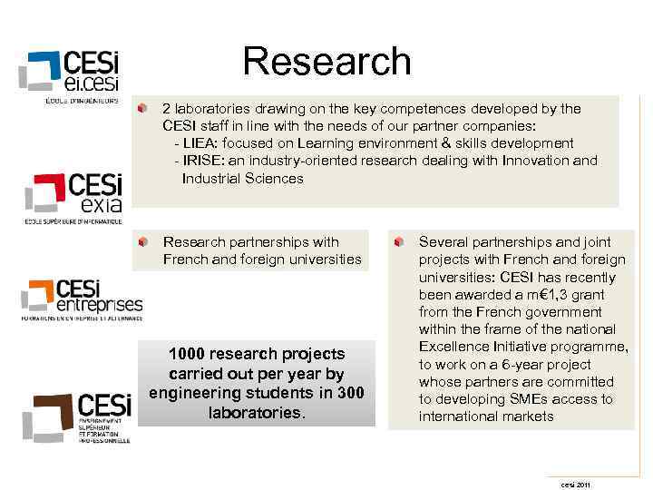  Research 2 laboratories drawing on the key competences developed by the CESI staff