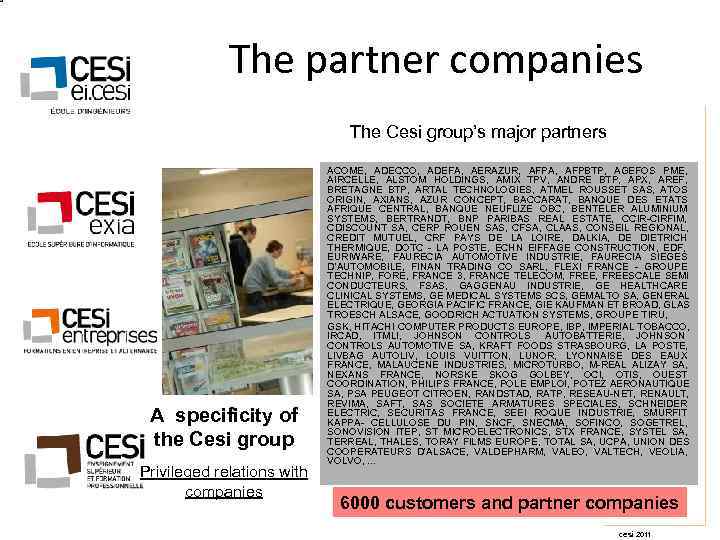  The partner companies The Cesi group’s major partners ACOME, ADECCO, ADEFA, AERAZUR, AFPA,