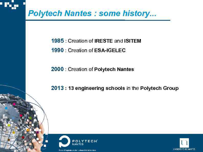 Polytech Nantes : some history. . . 1985 : Creation of IRESTE and ISITEM