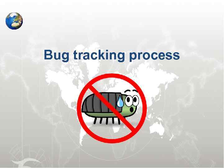 Bug tracking process 