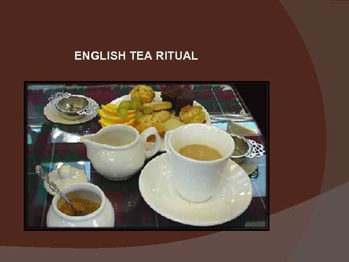 ENGLISH TEA RITUAL 