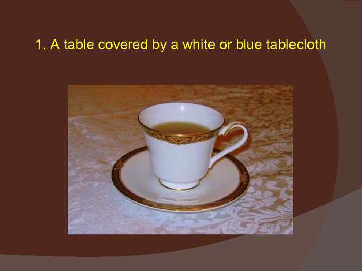 1. A table covered by a white or blue tablecloth 