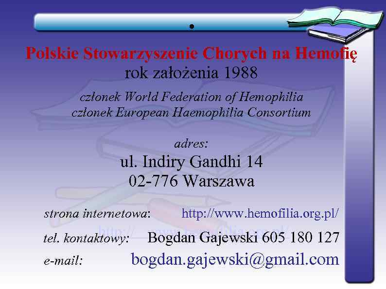     • Polskie Stowarzyszenie Chorych na Hemofię   rok założenia