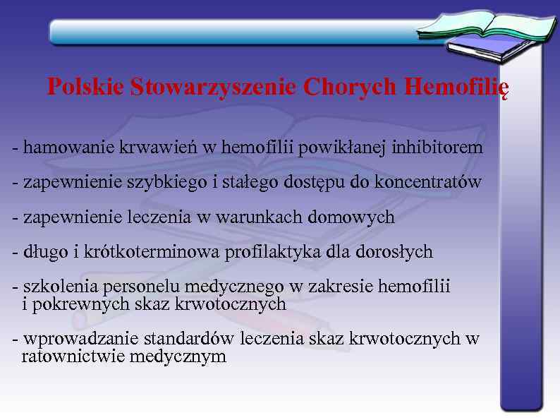   Polskie Stowarzyszenie Chorych Hemofilię - hamowanie krwawień w hemofilii powikłanej inhibitorem -