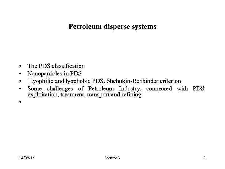  Petroleum disperse systems • The PDS classification • Nanoparticles in PDS • Lyophilic