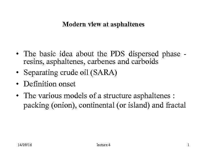  Modern view at asphaltenes • The basic idea about the PDS dispersed phase