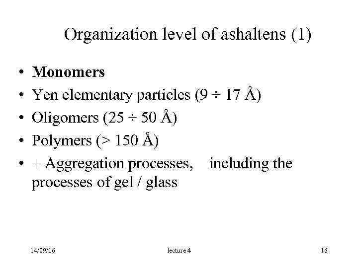  Organization level of ashaltens (1) • Monomers • Yen elementary particles (9 ÷