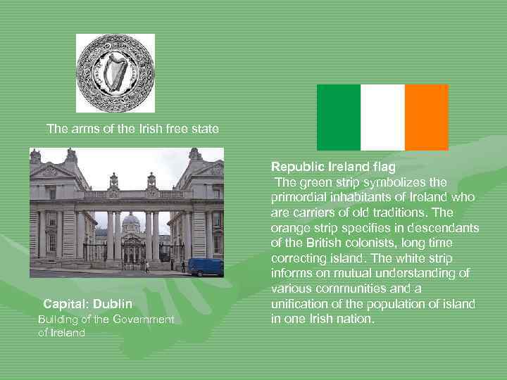 The arms of the Irish free state Capital: Dublin Building of the Government of