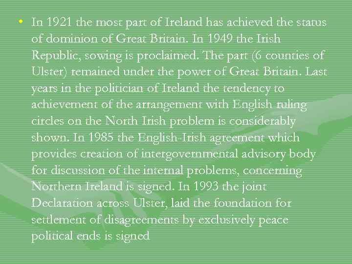  • In 1921 the most part of Ireland has achieved the status of