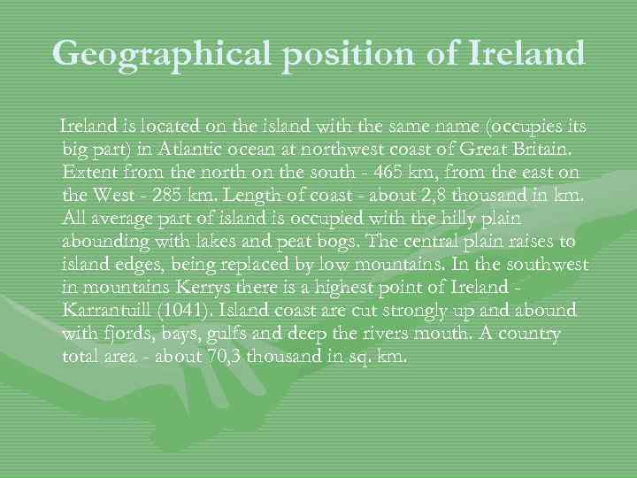 Geographical position of Ireland is located on the island with the same name (occupies
