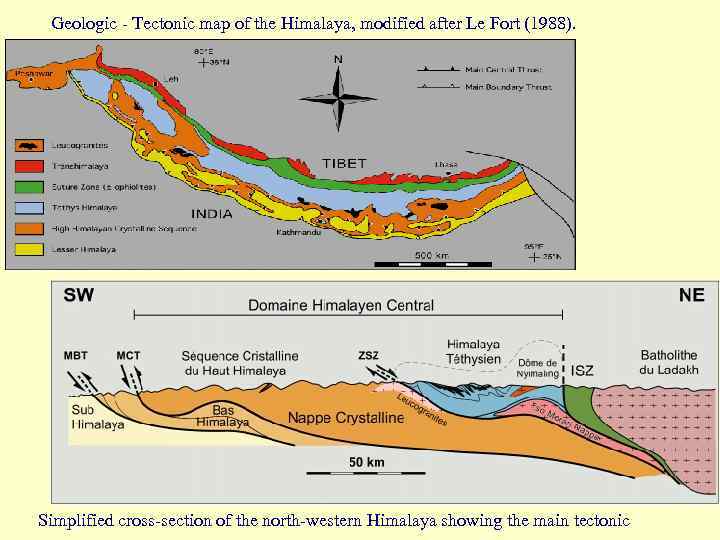  Geologic - Tectonic map of the Himalaya, modified after Le Fort (1988). Simplified