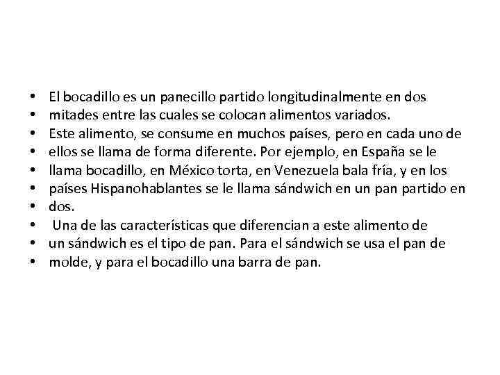  • • • El bocadillo es un panecillo partido longitudinalmente en dos mitades