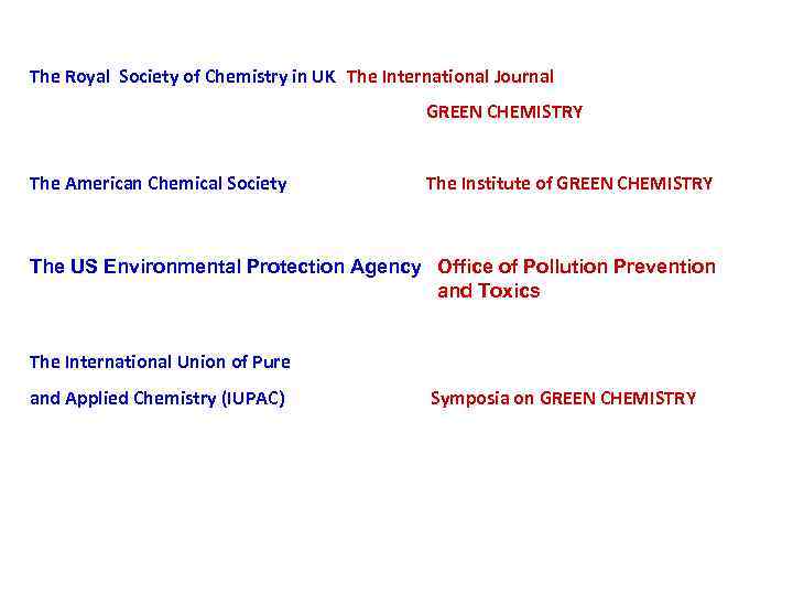 The Royal Society of Chemistry in UK The International Journal GREEN CHEMISTRY The American