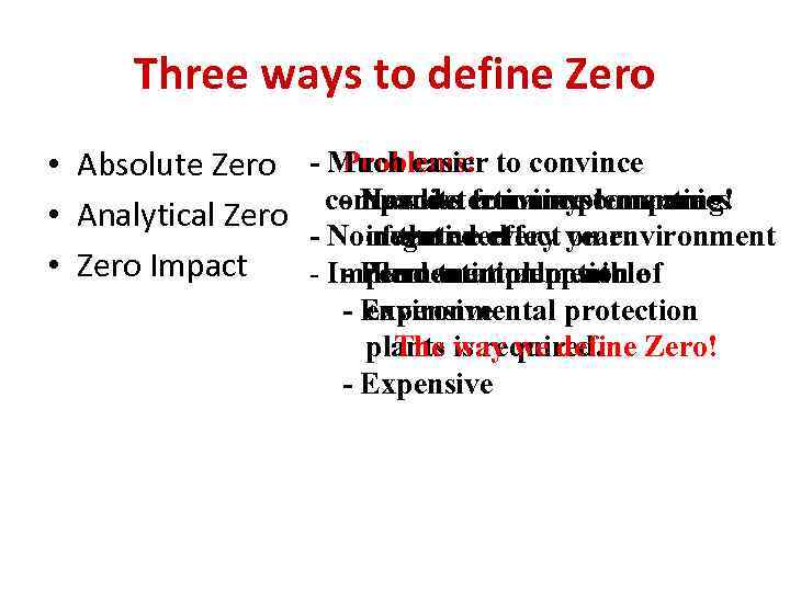 Three ways to define Zero Problems: • Absolute Zero - Much easier to convince