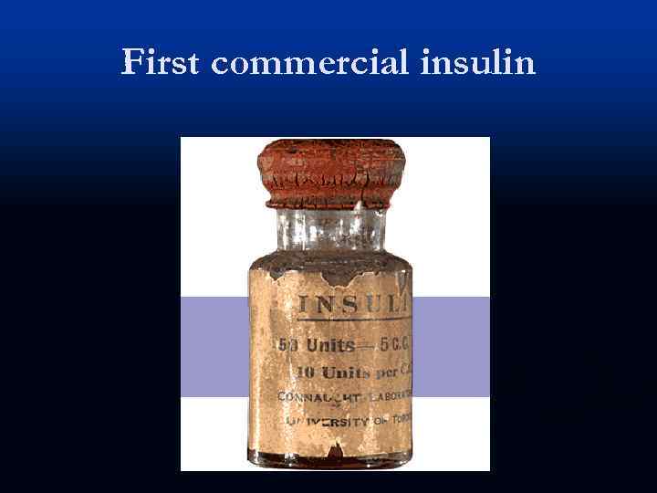 First commercial insulin 