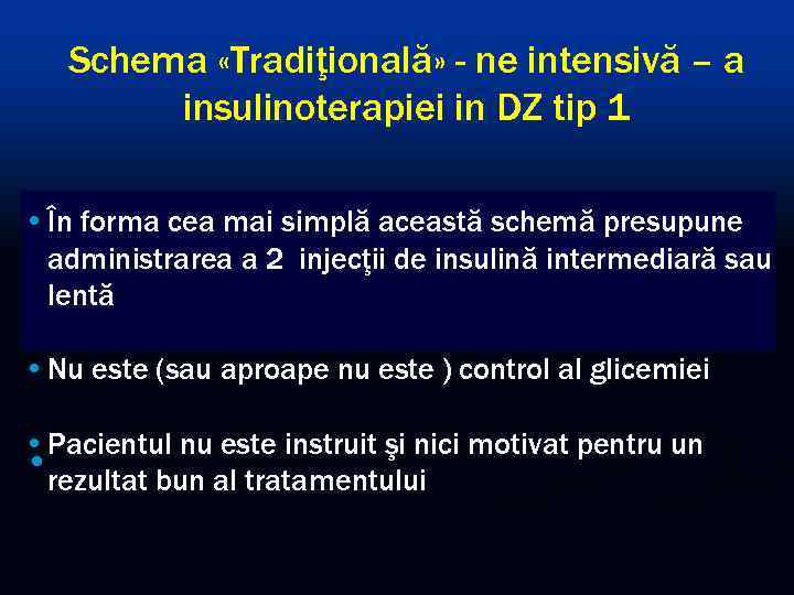 Schema «Tradiţională» - ne intensivă – a insulinoterapiei in DZ tip 1 • În
