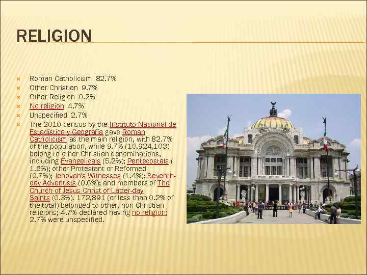 RELIGION Roman Catholicism  82. 7% Other Christian  9. 7% Other Religion  0. 2% No