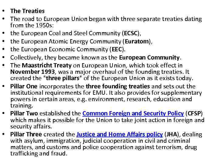  • The Treaties • The road to European Union began with three separate