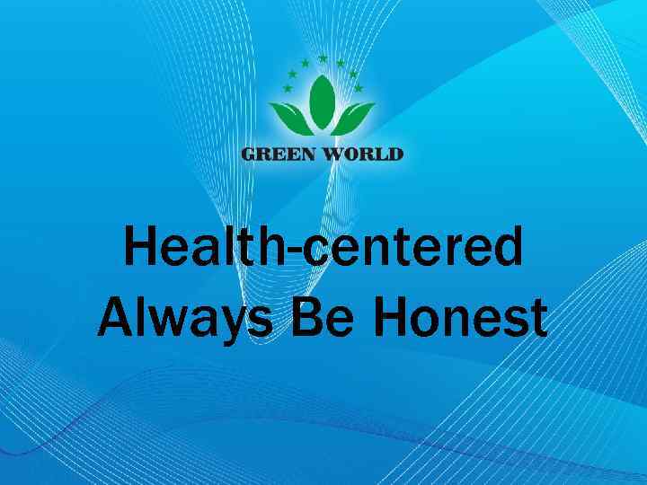 Health-centered Always Be Honest 