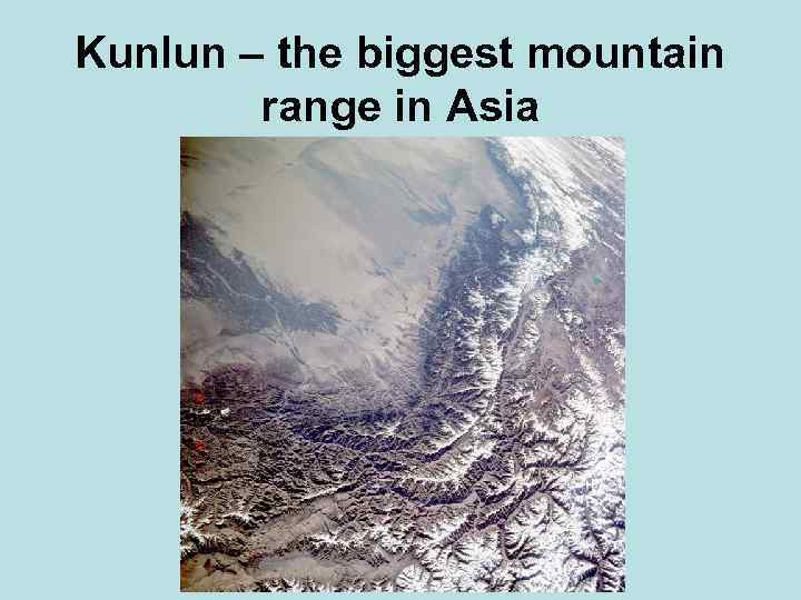 Kunlun – the biggest mountain range in Asia 