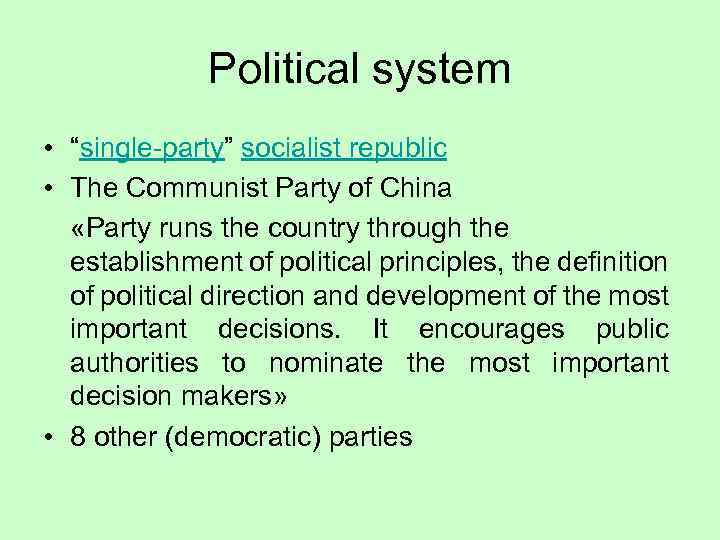 Political system • “single-party” socialist republic • The Communist Party of China «Party runs
