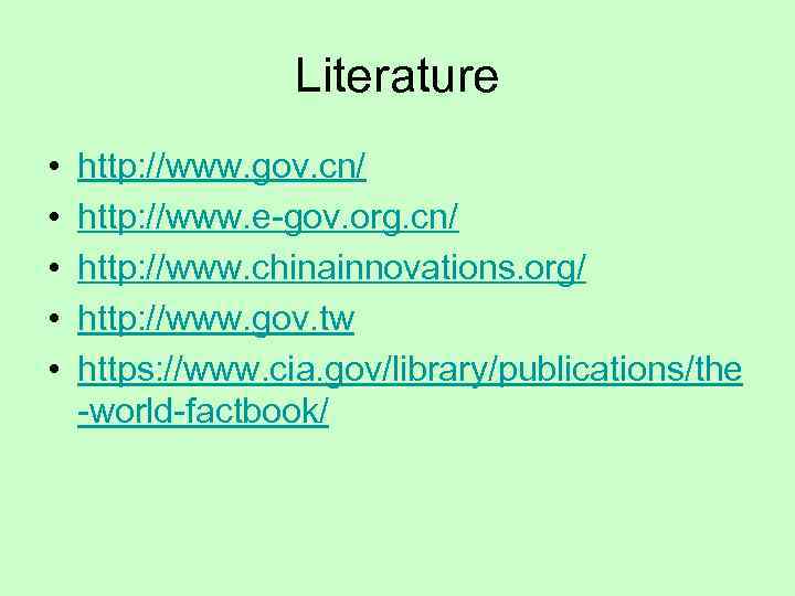 Literature • • • http: //www. gov. cn/ http: //www. e-gov. org. cn/ http: