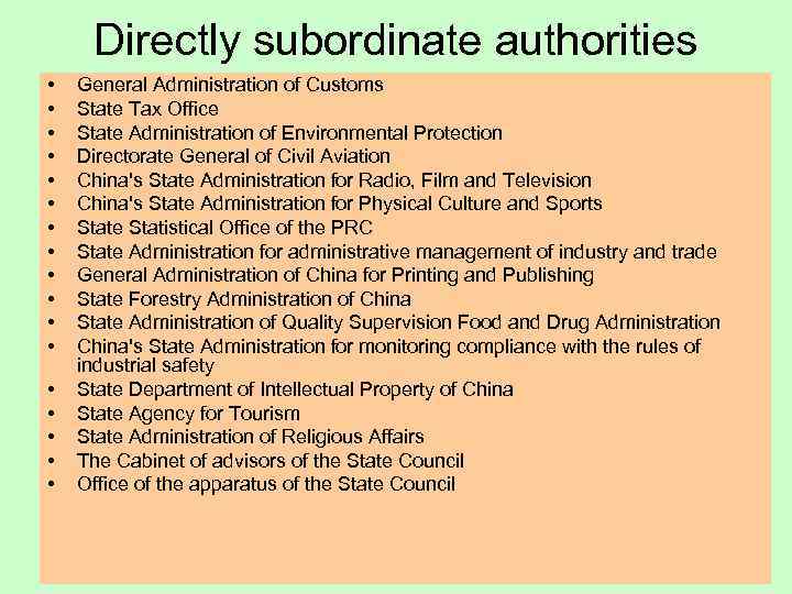 Directly subordinate authorities • • • • • General Administration of Customs State Tax