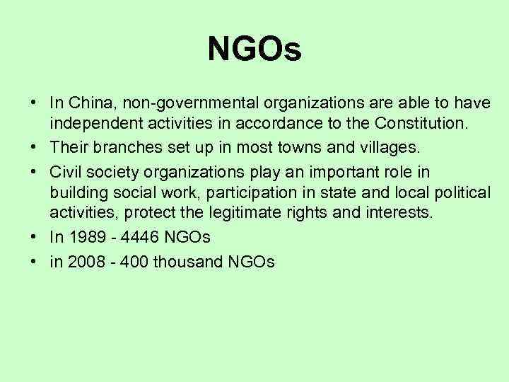 NGOs • In China, non-governmental organizations are able to have independent activities in accordance