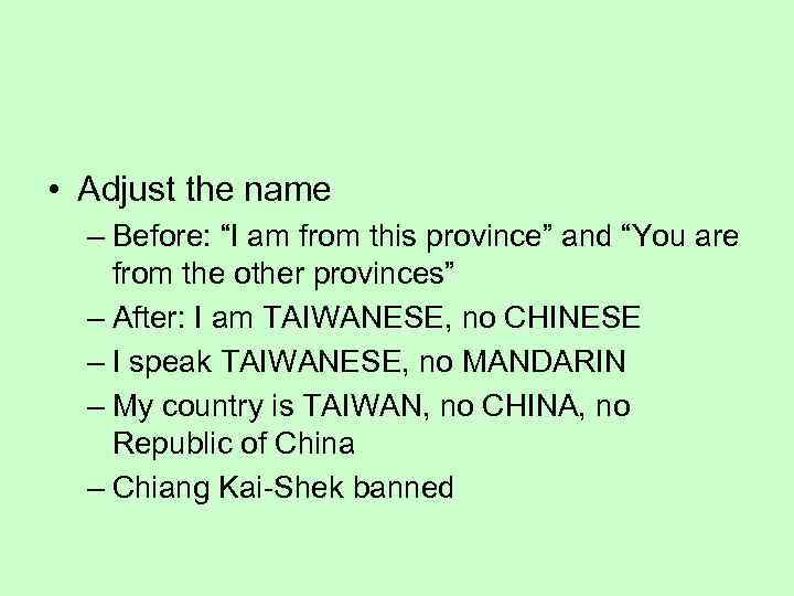  • Adjust the name – Before: “I am from this province” and “You