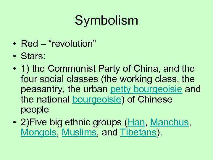 Symbolism • Red – “revolution” • Stars: • 1) the Communist Party of China,