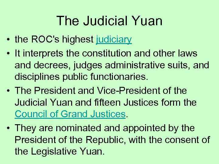 The Judicial Yuan • the ROC's highest judiciary • It interprets the constitution and
