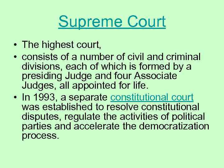 Supreme Court • The highest court, • consists of a number of civil and