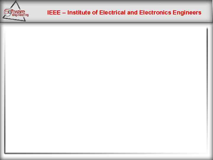 IEEE – Institute of Electrical and Electronics Engineers 