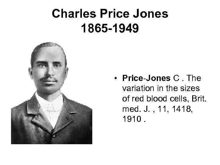 Charles Price Jones 1865 -1949 • Price Jones C. The variation in the sizes