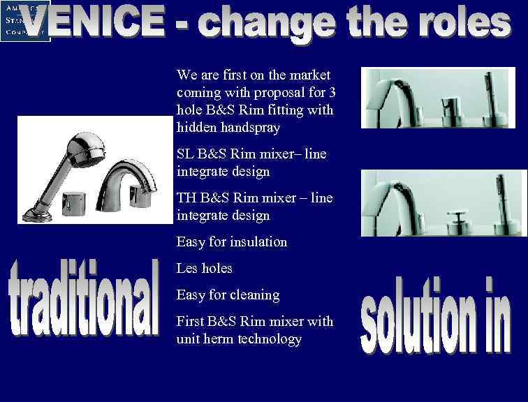 We are first on the market coming with proposal for 3 hole B&S Rim