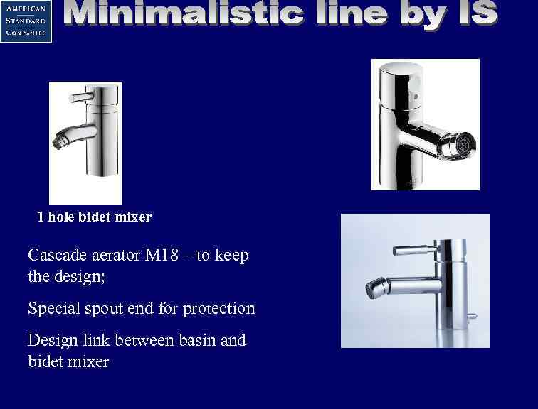 1 hole bidet mixer Cascade aerator M 18 – to keep the design; Special