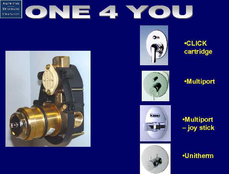  • CLICK cartridge • Multiport – joy stick • Unitherm 