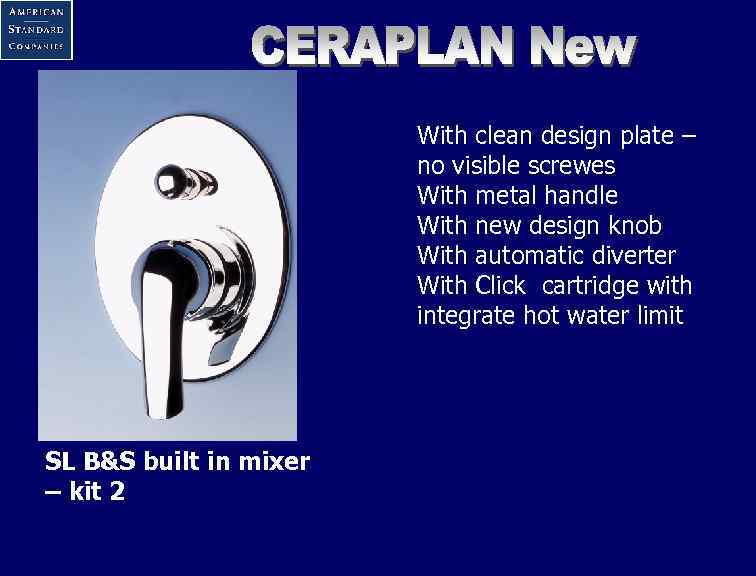 With clean design plate – no visible screwes With metal handle With new design