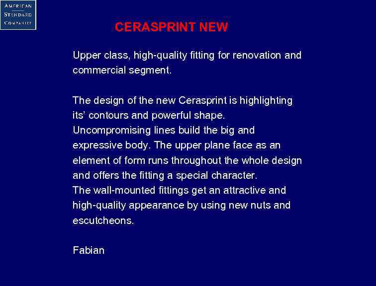 CERASPRINT NEW Upper class, high-quality fitting for renovation and commercial segment. The design of