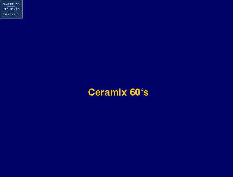 Ceramix 60‘s 
