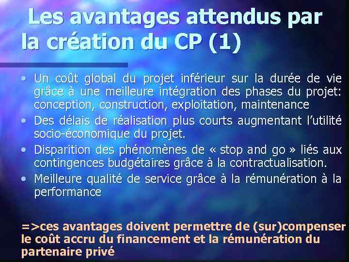  Les avantages attendus par la création du CP (1) • Un coût global