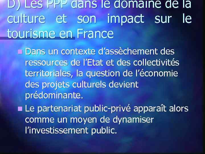D) Les PPP dans le domaine de la culture et son impact sur le