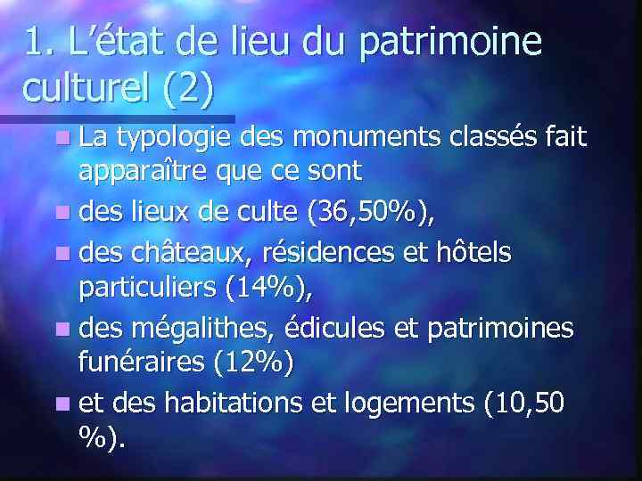 1. L’état de lieu du patrimoine culturel (2) n La typologie des monuments classés