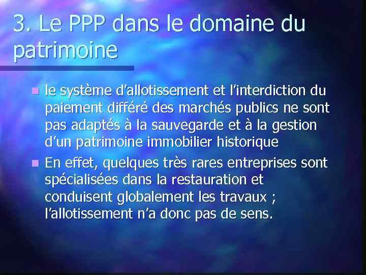 3. Le PPP dans le domaine du patrimoine le système d’allotissement et l’interdiction du