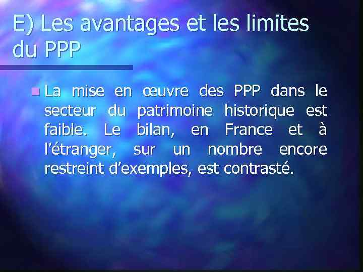 E) Les avantages et les limites du PPP n La mise en œuvre des