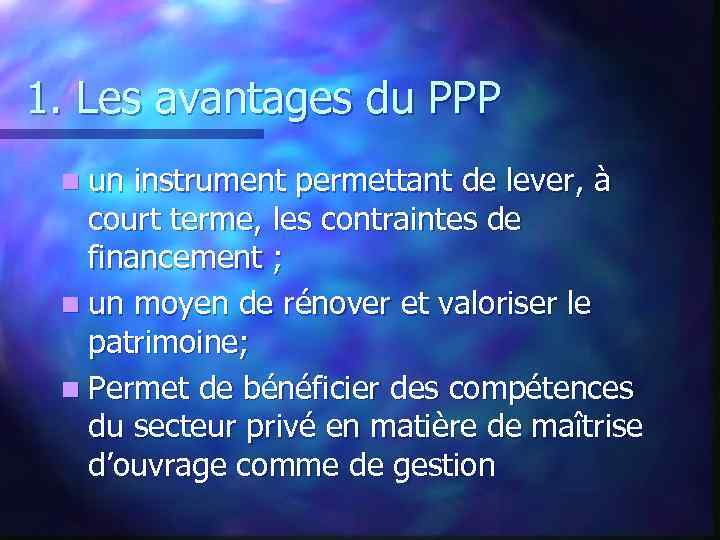 1. Les avantages du PPP n un instrument permettant de lever, à court terme,